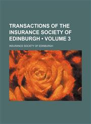 Transactions of the Insurance Society of Edinburgh (Volume 3),1154110702,9781154110708