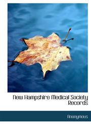 New Hampshire Medical Society Records,1116000776,9781116000771