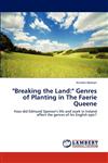 "Breaking the Land " Genres of Planting in The Faerie Queene,3848439034,9783848439034