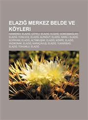 Elazığ merkez belde ve köyleri Hankendi, Elazığ, Çöteli, Elazığ, Elâzığ, Gümüşbağlar, Elazığ, Yünlüce, Elazığ, Alpağut, Elazığ, Sarılı, Elazığ,1232924040,9781232924043