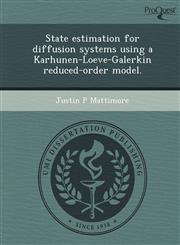 State estimation for diffusion systems using a Karhunen-Loeve-Galerkin reduced-order model.,1248978323,9781248978320