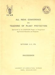 All India Conference on Teaching of Plant Protection Sponsored by the UNDP/ICAR Project on Postgraduate Agricultural Education and Research September 8-10, 1976 Proceedings