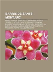 Barris de Sants-Montjuïc Barri de Sants, Poble-sec, Joan Manuel Serrat i Teresa, El Molino, Facultat de Biblioteconomia i Documentació,1232743240,9781232743248