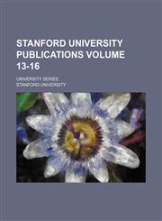 Stanford University publications Volume 13-16 ; University series,1130115437,9781130115437