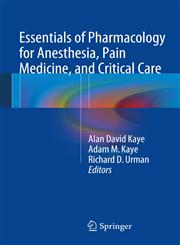 Essentials of Pharmacology for Anesthesia, Pain Medicine, and Critical Care,1461489474,9781461489474