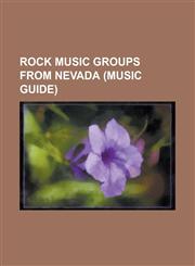 Rock Music Groups from Nevada (Music Guide) 7 Seconds (Band), Adelitas Way, Big Talk, Cobra Skulls, Escape the Fate, Falling in Reverse, Happy Camper,1230809929,9781230809922
