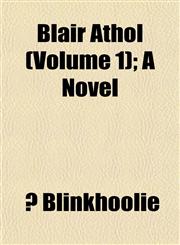 Blair Athol (Volume 1); A Novel,1153300389,9781153300384