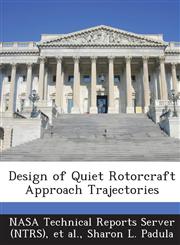 Design of Quiet Rotorcraft Approach Trajectories,1289234973,9781289234973