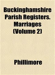 Buckinghamshire Parish Registers. Marriages (Volume 2),1152876678,9781152876675