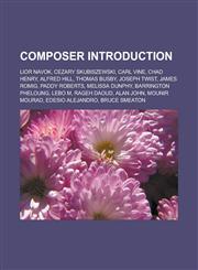 Composer Introduction Lior Navok, Cezary Skubiszewski, Carl Vine, Chad Henry, Alfred Hill, Thomas Busby, Joseph Twist, James Romig,1151430781,9781151430786