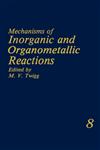 Mechanisms of Inorganic and Organometallic Reactions Volume 8,0306444372,9780306444371