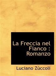 La Freccia nel Fianco Romanzo,1115424971,9781115424974