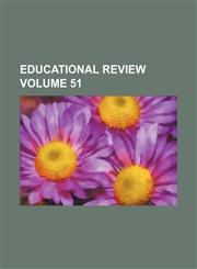 Educational review Volume 51,1152642146,9781152642140