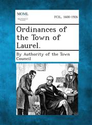 Ordinances of the Town of Laurel.,1287337562,9781287337560