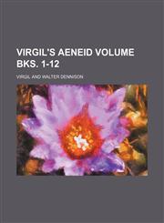 Virgil's Aeneid Volume bks. 1-12,123149803X,9781231498033