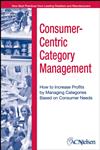Consumer-Centric Category Management How to Increase Profits by Managing Categories Based on Consumer Needs,0471703591,9780471703594