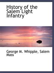 History of the Salem Light Infantry,1140419447,9781140419440