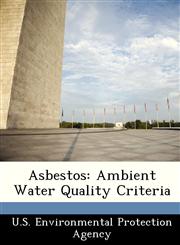 Asbestos Ambient Water Quality Criteria,1249434335,9781249434337
