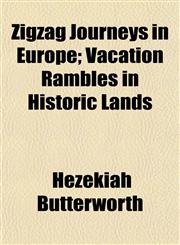 Zigzag Journeys in Europe; Vacation Rambles in Historic Lands,1152498118,9781152498112