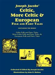 Joseph Jacobs' Celtic, More Celtic, and European Folk and Fairy Tales, Batten,1604599049,9781604599046