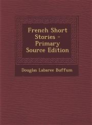 French Short Stories - Primary Source Edition,1293433020,9781293433027
