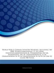 Articles On World War Ii German Infantry Weapons, including Mp 3008, Volkssturmgewehr 1-5, Stg 45(m), Einstossflammenwerfer 46, Wimmersperg Spz-kr, Volkspistole, Mg 45, Granatwerfer 42, 5 Cm Granatwerfer 36, 8 Cm Granatwerfer 34,1244824690,9781244824690