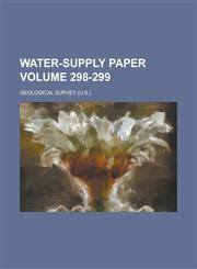 Water-supply Paper Volume 298-299,1236814053,9781236814050