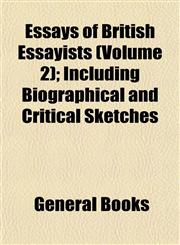 Essays of British Essayists (Volume 2); Including Biographical and Critical Sketches,1152758098,9781152758094