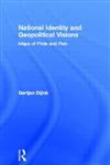 National Identity and Geopolitical Visions: Maps of Pride and Pain,041513935X,9780415139359