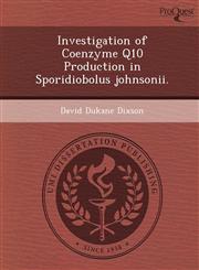 Investigation of Coenzyme Q10 Production in Sporidiobolus johnsonii.,1249062691,9781249062691