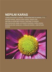 Nepilni Karas Lenkijos-sovietų karas, Trisdešimtmetis karas, T-72, Krymo karas, Napoleono karai, Kroatijos nepriklausomybės karas,1232982156,9781232982159