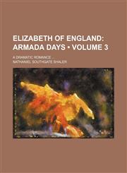 Elizabeth of England (Volume 3); Armada Days. a Dramatic Romance,1154358429,9781154358421