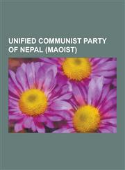 Unified Communist Party of Nepal (Maoist) Unified Communist Party of Nepal (Maoist) Politicians, Prachanda, People's Liberation Army, Nepal, Radha Kr,1230489940,9781230489940