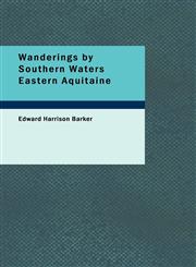 Wanderings by Southern Waters Eastern Aquitaine,1426448368,9781426448362