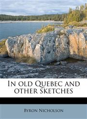 In old Quebec and other sketches,1178594017,9781178594010