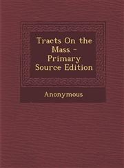 Tracts on the Mass,1289481040,9781289481049