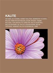 Kalite ISO 9000, Altı sigma, Hizmet kalitesi, Deming'in 14 İlkesi, Kalite yönetim sistemleri, EFQM, Kaizen, Yaşam kalitesi,1232927651,9781232927655