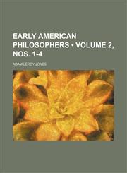 Early American philosophers (Volume 2, nos. 1-4),1151439622,9781151439628