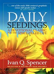 Daily Seedings A Devotional Classic for the Spirit-filled Life,0980019613,9780980019612
