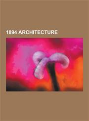 1894 Architecture Blackpool Tower, Blackford County Courthouse, Belcourt Castle, Reichstag, Campbell College, Prudential Building (Buffa,1230557415,9781230557410