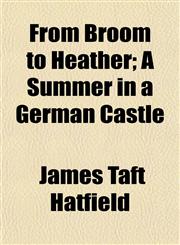 From Broom to Heather; A Summer in a German Castle,1154711749,9781154711745