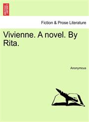 Vivienne. A novel. By Rita. Vol. I,1241361959,9781241361952