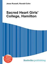Sacred Heart Girls' College, Hamilton,551141073X,9785511410739