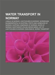 Water transport in Norway Canals in Norway, Lighthouses in Norway, Norwegian businesspeople in shipping, Ports and harbours of Norway,1157282423,9781157282426