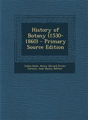 History of Botany (1530-1860) - Primary Source Edition,1293302511,9781293302514
