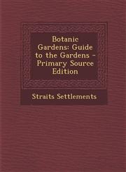 Botanic Gardens Guide to the Gardens - Primary Source Edition,1295387034,9781295387038