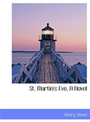 St. Martin's Eve, A Novel,1116639041,9781116639049