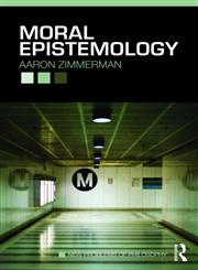 Moral Epistemology,0415485541,9780415485548