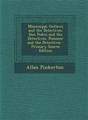 Mississippi Outlaws and the Detectives Don Pedro and the Detectives. Poisoner and the Detectives,1289370672,9781289370671