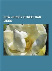 New Jersey Streetcar Lines River Line, Newark Light Rail, Weehawken Port Imperial, Palisades Amusement Park, Exchange Place, Nungessers, List of,1230504753,9781230504759
